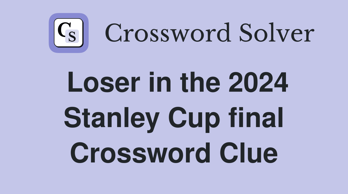 Loser in the 2024 Stanley Cup final Crossword Clue Answers